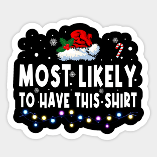 Most Likely To Hate This Shirt Xmas Pajamas Family Christmas Sticker